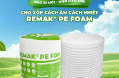 Bao Bì Mới – Diện Mạo Mới Cho Xốp Cách Âm Cách Nhiệt Remak® PE Foam!