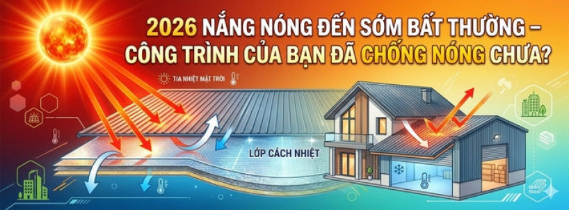 Nắng Nóng Đến Sớm Bất Thường – Công Trình Của Bạn Đã Có Vật Liệu Cách Nhiệt Chưa?