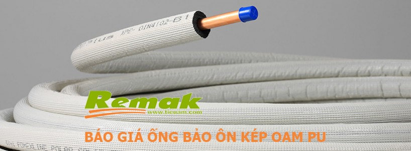 Bảng báo giá ống xốp bảo ôn kép Foam PU - Remak